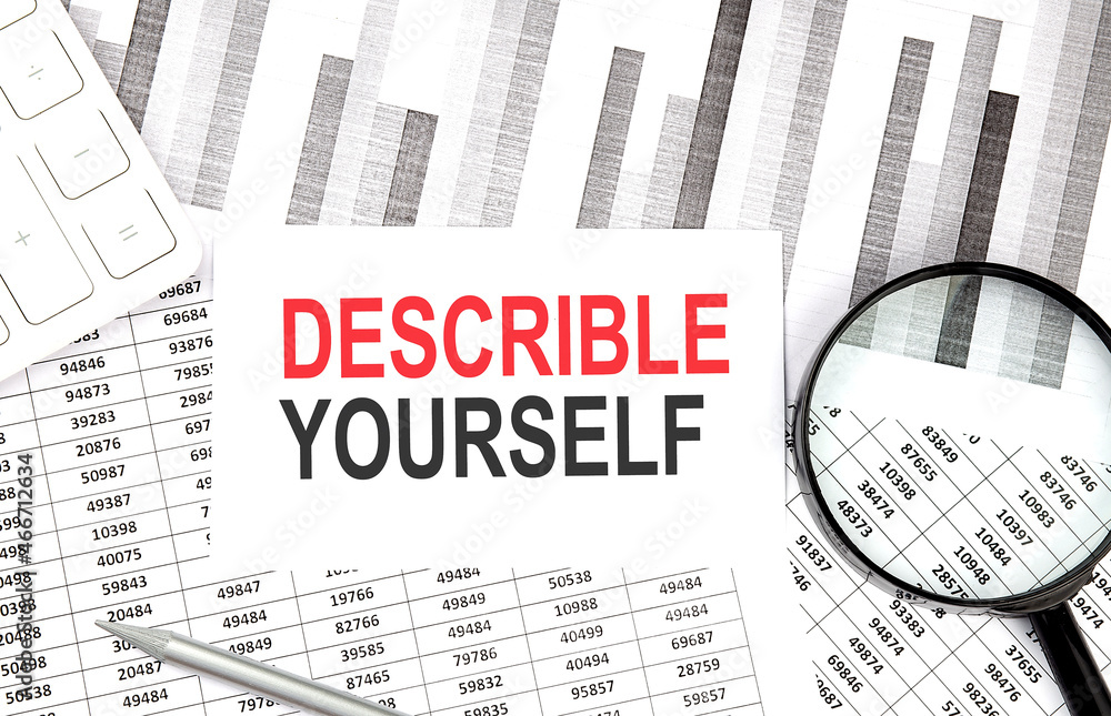 Poster describe yourself text on paper with calculator,magnifier ,pen on graph background