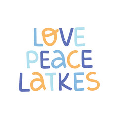 Love Peace Latkes hand drawn lettering quote. Hanukkah Jewish holiday illustration. Chanukah wish sayings isolated on white. Vector template for poster, invitation, greeting card, postcard, banner.