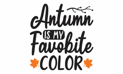 Autumnal phrase with leaves, Good for greeting card, poster, banner, textile print, Hand Written Unique Typography, design, harvest, Vector Illustration for Your Design