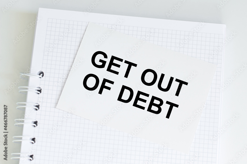 Poster text get out of debt on the short note texture background