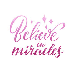 Vector illustration of believe in miracles lettering for banner, advertisement, postcard, poster, product design. Handwritten creative text for st valentine day or romantic present for web or print