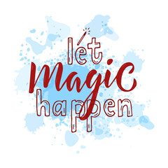 Vector illustration of let magic happen lettering for banner, advertisement, catalog, leaflet, poster, signage, product design. Handwritten creative font for digital use or print
