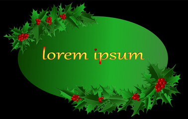 Christmas oval green background framed by a garland of holly leaves with red berries on a black background with copy space