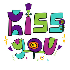 Vector illustration lettering kiss you on white background. Funny cartoon letters. Illustration is good for cards, posters, t-shirts. Unique handwritten lettering. 
