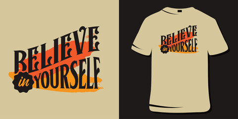 Motivational quote t-shirt design.  Inspirational quote typography.