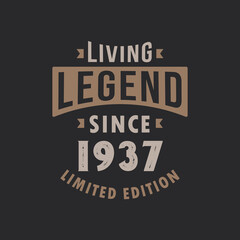 Living Legend since 1937 Limited Edition. Born in 1937 vintage typography Design.