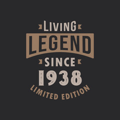 Living Legend since 1938 Limited Edition. Born in 1938 vintage typography Design.