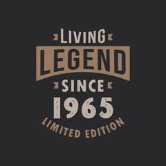 Living Legend since 1965 Limited Edition. Born in 1965 vintage typography Design.