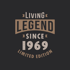 Living Legend since 1969 Limited Edition. Born in 1969 vintage typography Design.