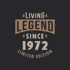 Living Legend since 1972 Limited Edition. Born in 1972 vintage typography Design.