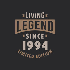 Living Legend since 1994 Limited Edition. Born in 1994 vintage typography Design.