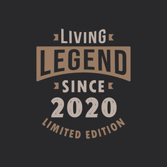 Living Legend since 2020 Limited Edition. Born in 2020 vintage typography Design.