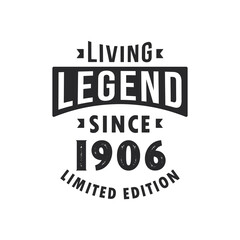 Fototapeta premium Living Legend since 1906, Legend born in 1906 Limited Edition.