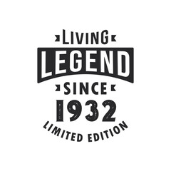 Living Legend since 1932, Legend born in 1932 Limited Edition.