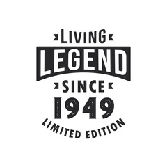 Fototapeta premium Living Legend since 1949, Legend born in 1949 Limited Edition.
