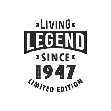 Living Legend since 1947, Legend born in 1947 Limited Edition.