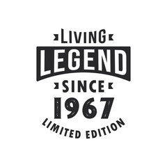 Living Legend since 1967, Legend born in 1967 Limited Edition.