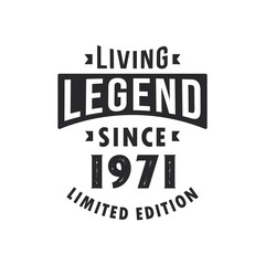 Living Legend since 1971, Legend born in 1971 Limited Edition.