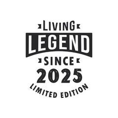 Fototapeta premium Living Legend since 2025, Legend born in 2025 Limited Edition.