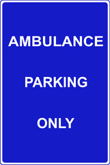 An ambulance parking only traffic order sign