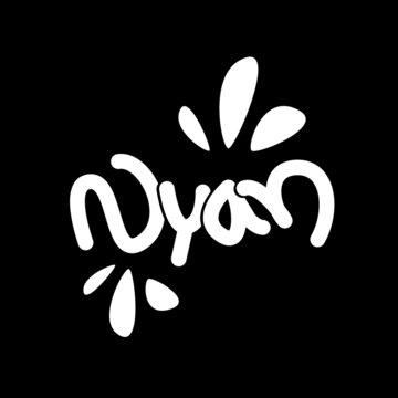 'Nyan' cats sound lettering. the cats sound agree in Japanese language.