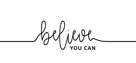 Slogan believe you can or believe in yourself.  Relaxing and chill, motivation inspiration quote. Trust yourself, self confidence concept. Vector pictogran, icon or symbol