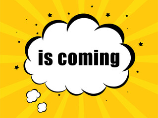 is coming in yourself in yellow bubble background