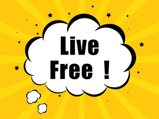 Live Free in yellow bubble background