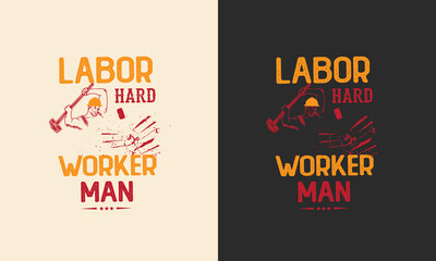 Happy Labor Day tee shirt vector illustration design. Happy Labor Day Design and Quote tee - typography t-shirt