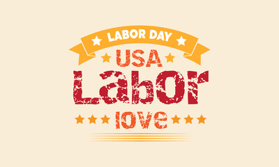 Happy Labor Day tee shirt vector illustration design. Happy Labor Day Design and Quote tee - typography t-shirt
