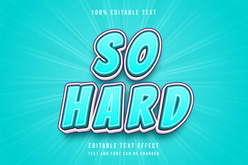 So hard, 3 dimensions editable text effect modern blue text style