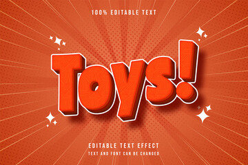 Toys!,3 dimensions editable text effect orange gradation red modern comic style