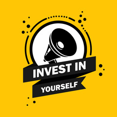 Invest in yourself. Megaphone with Invest in yourself speech bubble banner. Loudspeaker. Label for business, marketing and advertising. Vector on isolated background. EPS 10 - obrazy, fototapety, plakaty