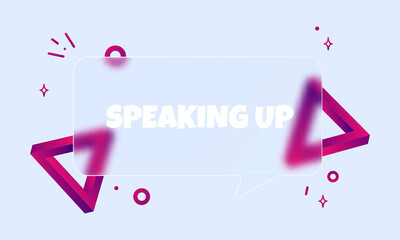 Speaking up. Speech bubble banner with Speaking up text. Glassmorphism style. For business, marketing and advertising. Vector on isolated background. EPS 10