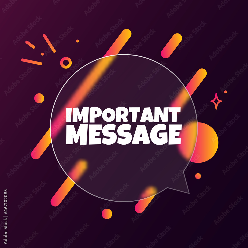 Poster important message. speech bubble banner with important message text. glassmorphism style. for busine