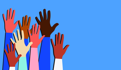 Hands of people with different skin colors, different nationalities and religions. Community activists fight for equal rights. Modern poster of voting people on a blue background. Vector.