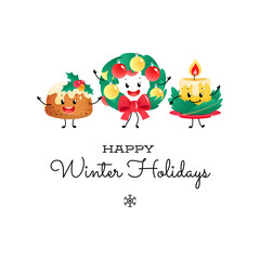 Happy Winter Holidays card with funny characters. Winter holiday illustration of a cute dancing christmas pudding, a wreath and a candle isolated on a white background.