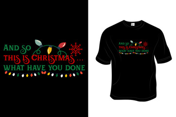 Christmas T- Shirt, Unisex, 100% Typography, Vector graphic for t shirt and print design. Greeting card,  Poster, Mug Design.