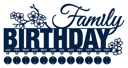 Family birthday calendar with blossom cherry branch. Anniversary reminder plaque template for paper or wood cutting. Laser cut board.