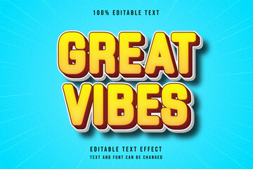 Great vibes,3 dimensions editable text effect yellow gradation orange red comic style