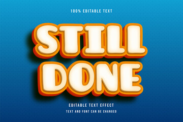Still done,3 dimensions editable text effect cream orange modern shadow style
