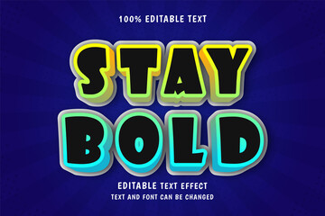 Fototapeta premium Stay Bold,3 dimensions editable text effect blue yellow modern shadow style
