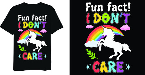 Fun fact! I don't care Unicorn saying t-shirt design