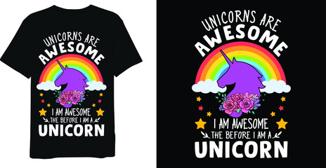 unicorns are awesome I am awesome the before I am a unicorn t-shirt design