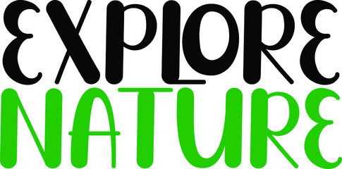 Explore Nature Vector design idiom Text Phrase on white background