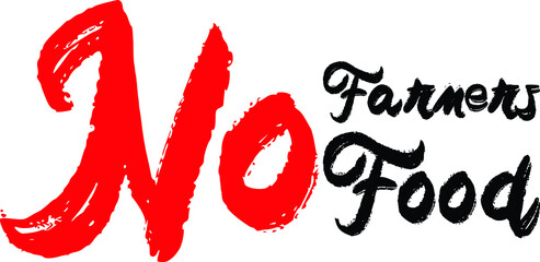 No Farmers No Food Typography lettering Phrase for t-shirts Ink illustration 