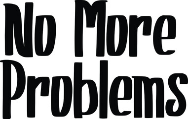 No More Problems Vector illustration Text inscription idiom