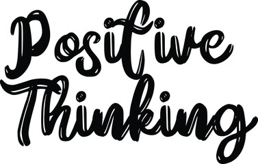 Positive Thinking. Brush Hand drawn typography Text idiom