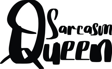  Sarcasm Queen Vector Quote Lettering Design for t-shirts Prints