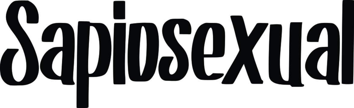 Sapiosexual Bold Typography Text idiom for t-shirts Prints